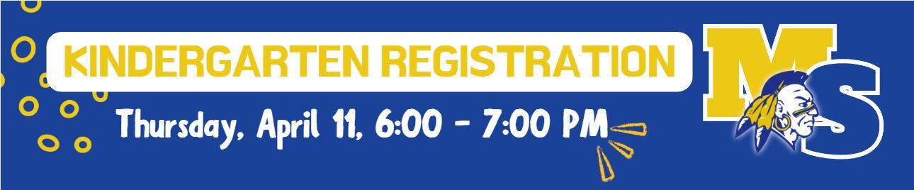 Kindergarten Registration Thursday, April 11 6:00-7:00 PM